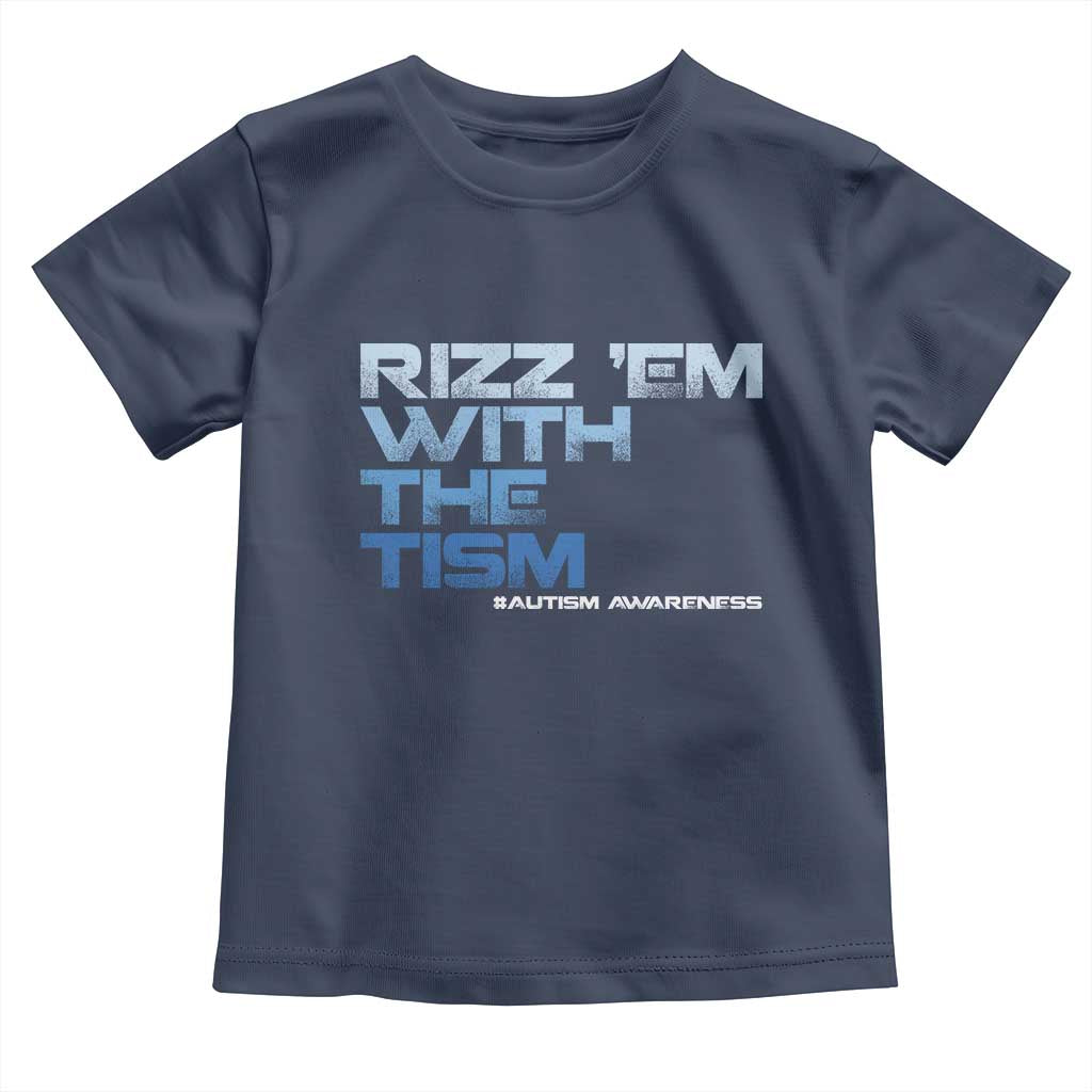 Funny Rizz Em With The Tism Toddler T Shirt Meme Autistic Autism Awareness TS10 Navy Print Your Wear
