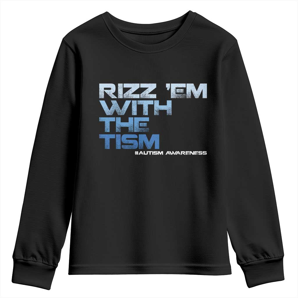 Funny Rizz Em With The Tism Youth Sweatshirt Meme Autistic Autism Awareness TS10 Black Print Your Wear