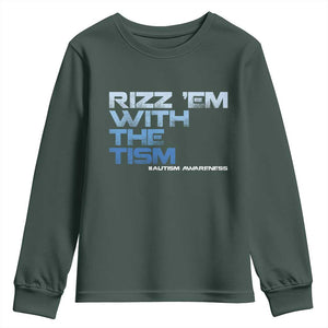 Funny Rizz Em With The Tism Youth Sweatshirt Meme Autistic Autism Awareness TS10 Dark Forest Green Print Your Wear