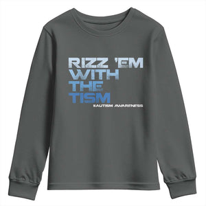 Funny Rizz Em With The Tism Youth Sweatshirt Meme Autistic Autism Awareness TS10 Dark Heather Print Your Wear