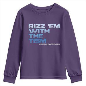 Funny Rizz Em With The Tism Youth Sweatshirt Meme Autistic Autism Awareness TS10 Purple Print Your Wear
