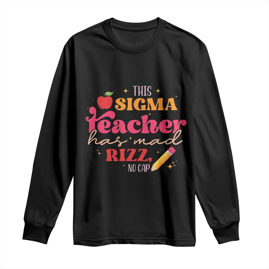 Funny Rizz Teacher Long Sleeve Shirt This Sigma Teacher Has Mad Rizz No Cap TS11 Black Print Your Wear