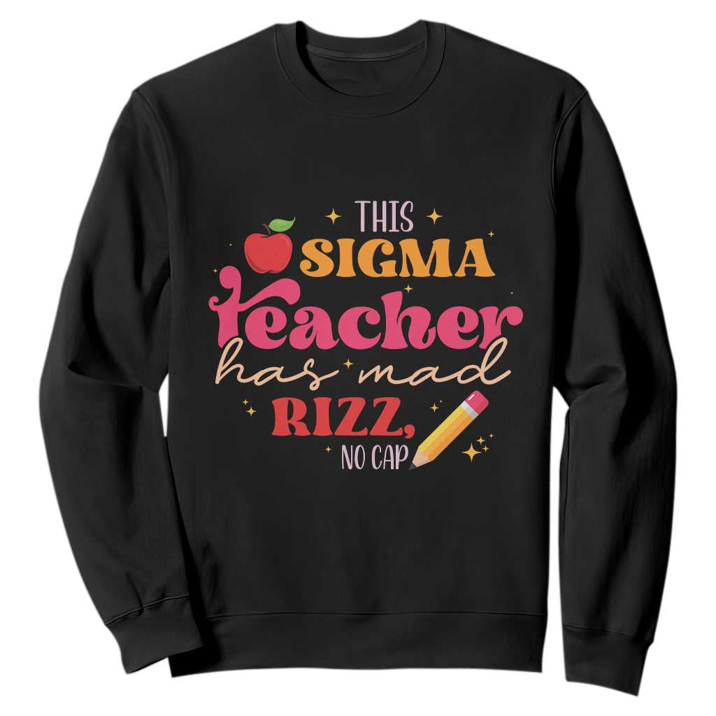 Funny Rizz Teacher Sweatshirt This Sigma Teacher Has Mad Rizz No Cap TS11 Black Print Your Wear