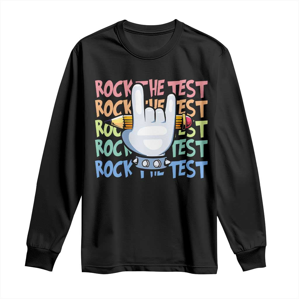 Funny Rock The Test Teacher Testing Day Long Sleeve Shirt Rock And Roll Hand Sign TS11 Black Print Your Wear