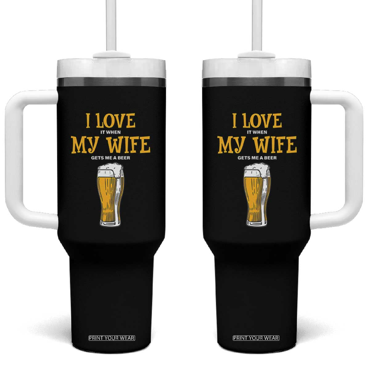 Funny Saying Tumbler With Handle I Love It When My Wife Gets Me A Beer Craft Drinking TS11 One Size: 40 oz Black Print Your Wear