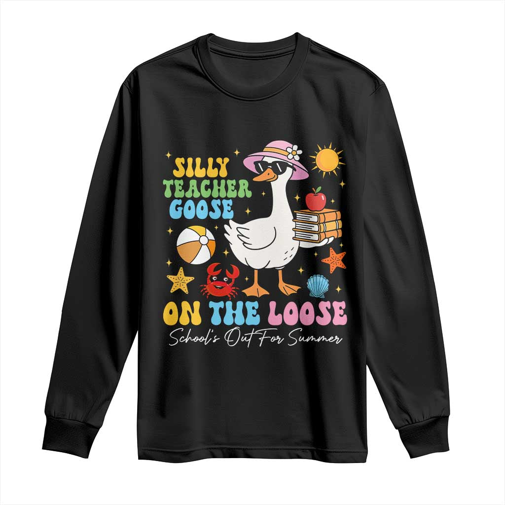 Funny School's Out For Summer Teacher Long Sleeve Shirt Silly Teacher Goose On The Loose Summer Break TS11 Black Print Your Wear