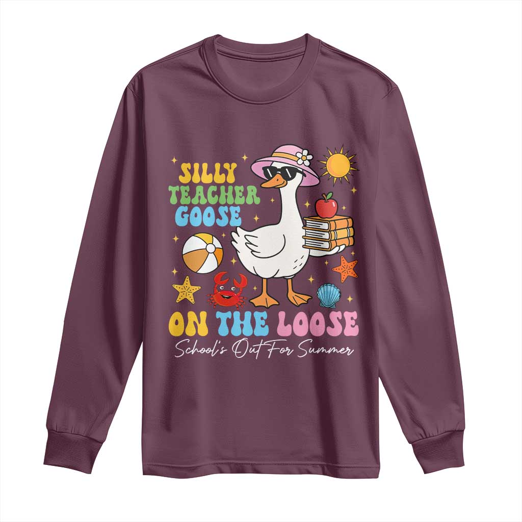 Funny School's Out For Summer Teacher Long Sleeve Shirt Silly Teacher Goose On The Loose Summer Break TS11 Maroon Print Your Wear