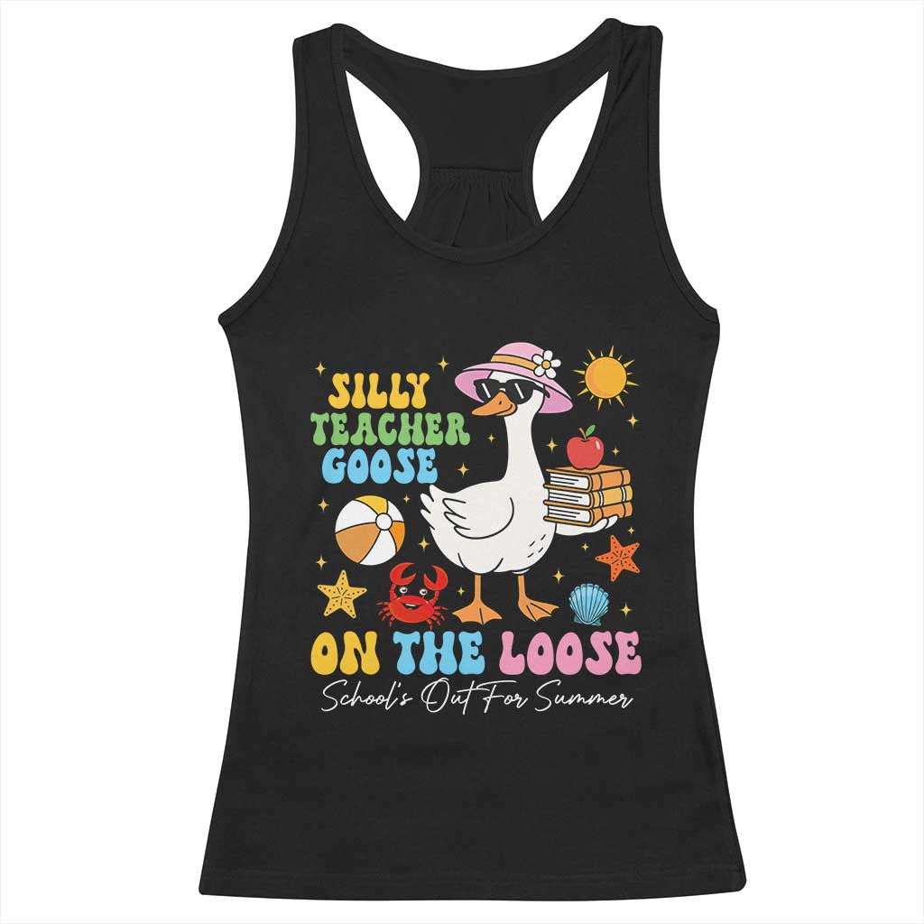 Funny School's Out For Summer Teacher Racerback Tank Top Silly Teacher Goose On The Loose Summer Break TS11 Black Print Your Wear