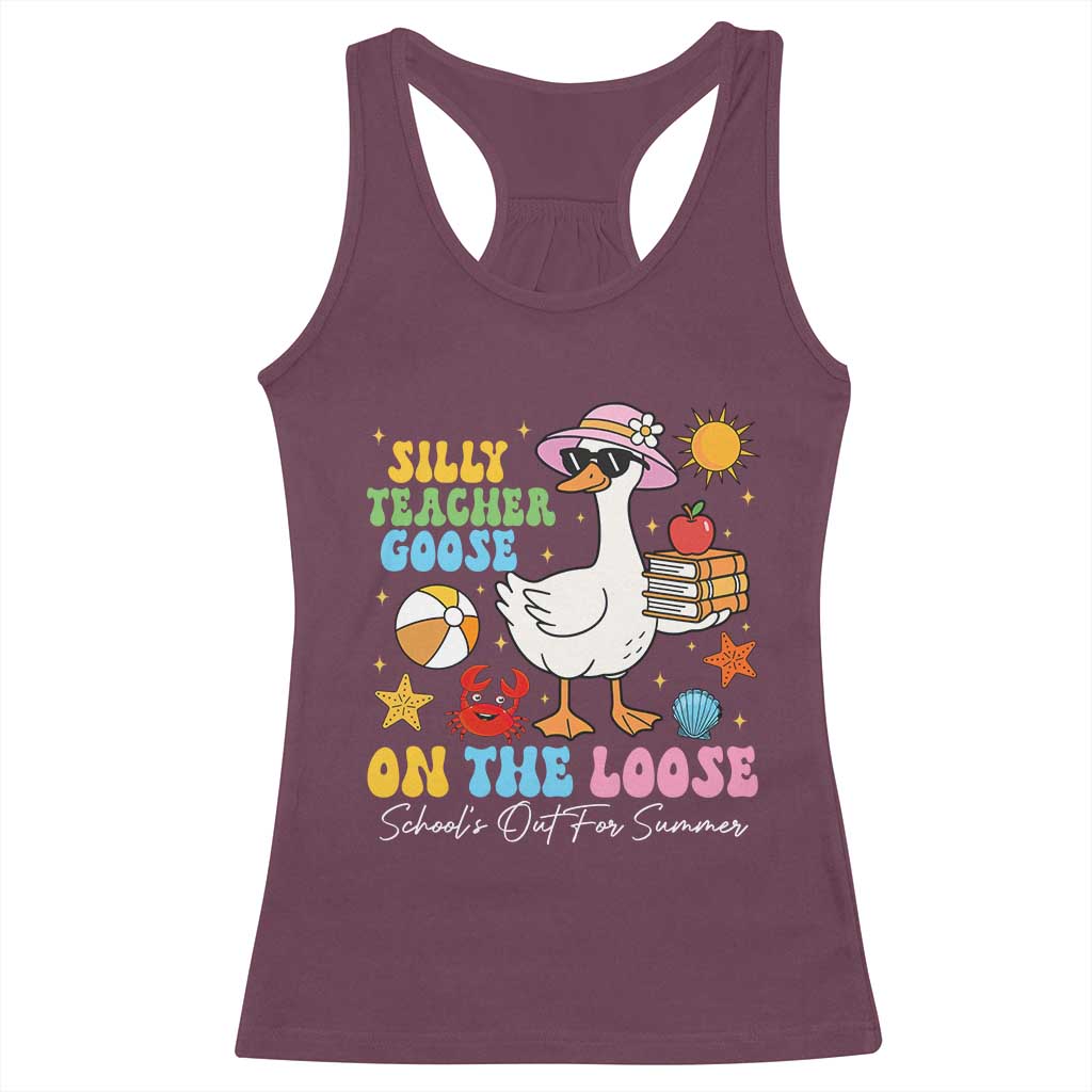 Funny School's Out For Summer Teacher Racerback Tank Top Silly Teacher Goose On The Loose Summer Break TS11 Maroon Print Your Wear