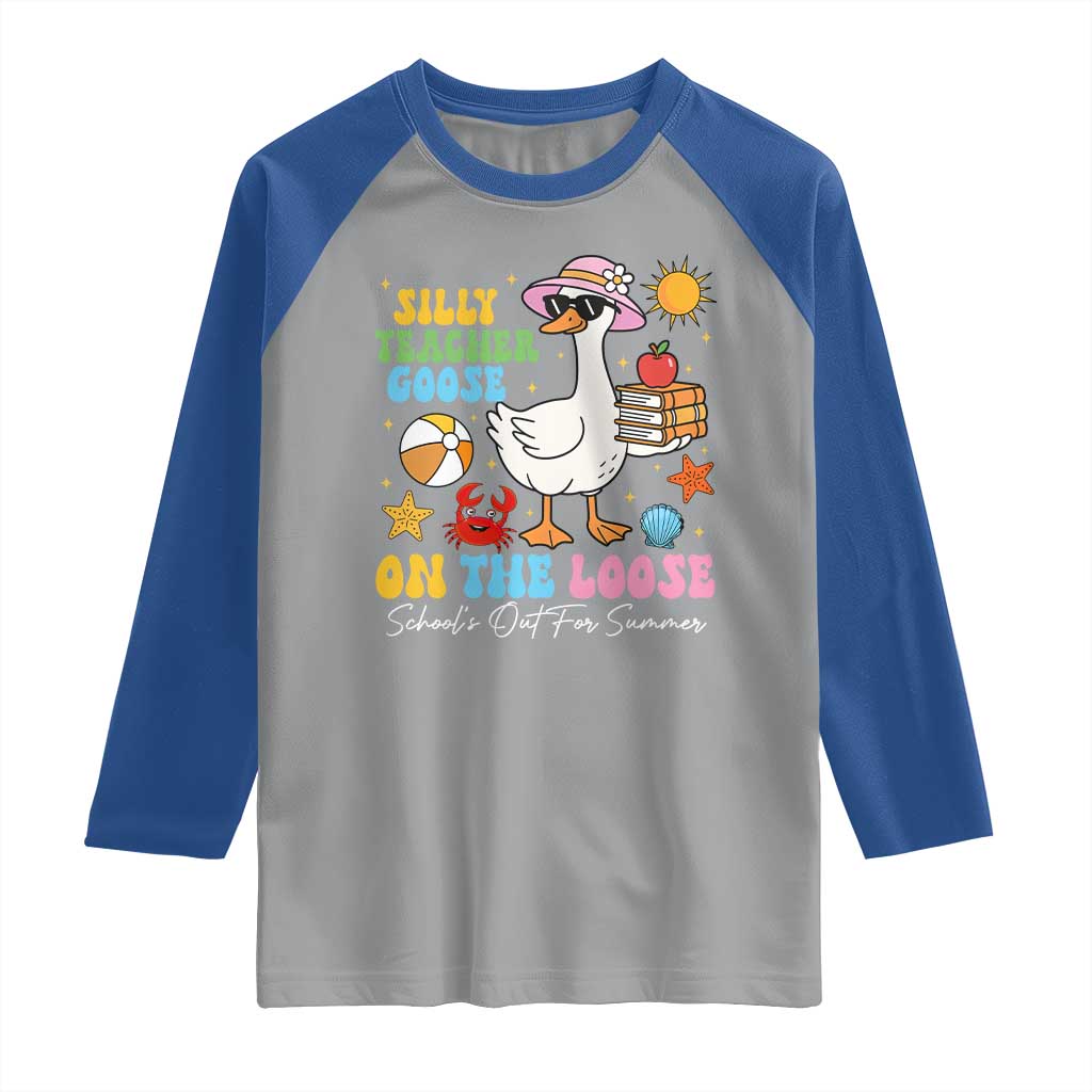 Funny School's Out For Summer Teacher Raglan Shirt Silly Teacher Goose On The Loose Summer Break TS11 Sport Gray Royal Print Your Wear
