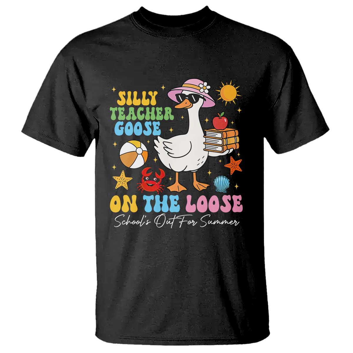 Funny School's Out For Summer Teacher T Shirt Silly Teacher Goose On The Loose Summer Break TS11 Black Print Your Wear