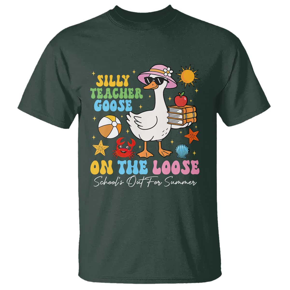 Funny School's Out For Summer Teacher T Shirt Silly Teacher Goose On The Loose Summer Break TS11 Dark Forest Green Print Your Wear