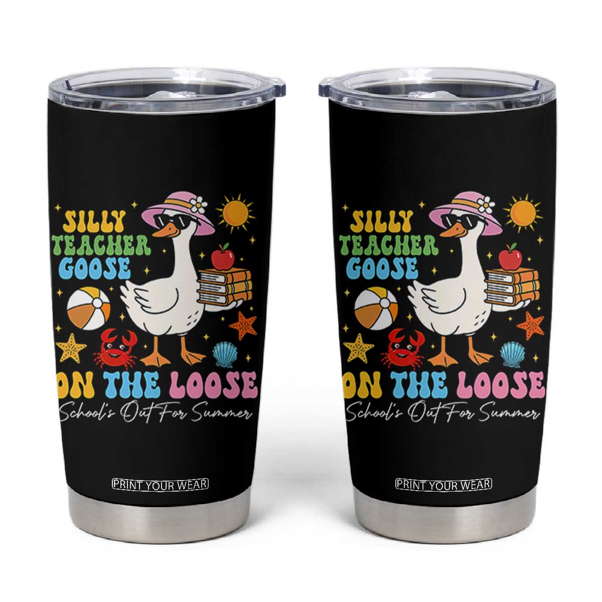 Funny School's Out For Summer Teacher Tumbler Cup Silly Teacher Goose On The Loose Summer Break TS11 Black Print Your Wear