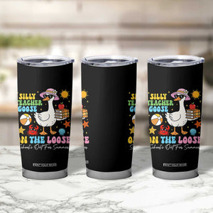 Funny School's Out For Summer Teacher Tumbler Cup Silly Teacher Goose On The Loose Summer Break TS11 Print Your Wear