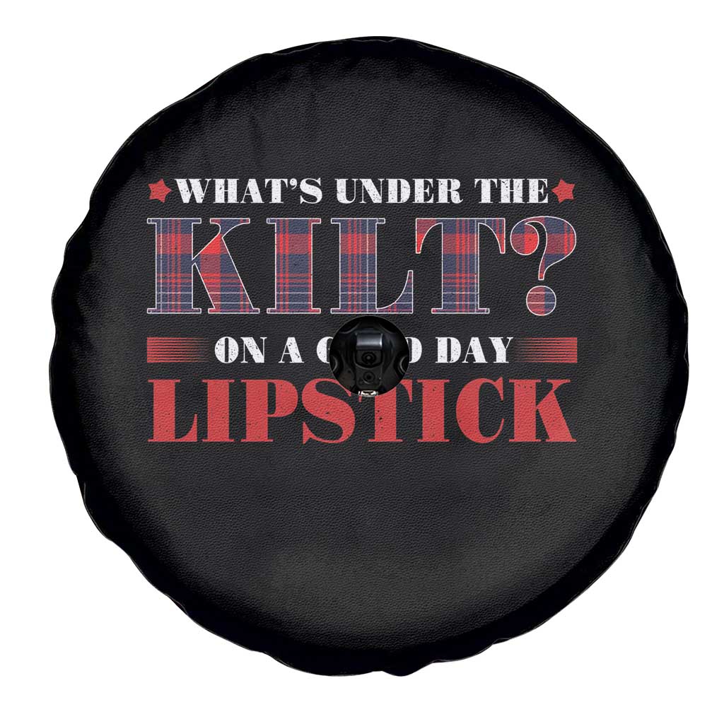 Funny Scottish Pride Spare Tire Cover What's Under The Kilt On A Good Day Lipstick Tartan TS11 Print Your Wear