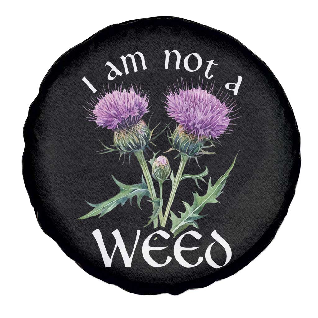 Funny Scottish Thistle I Am Not A Weed Spare Tire Cover TS11 Print Your Wear