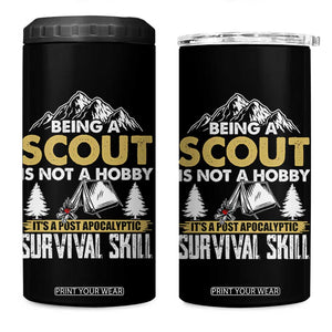 Funny Scout 4 in 1 Can Cooler Tumbler Being A Scout Is Not A Hobby It's A Survial Skill Scouting TS02 One Size: 16 oz Black Print Your Wear
