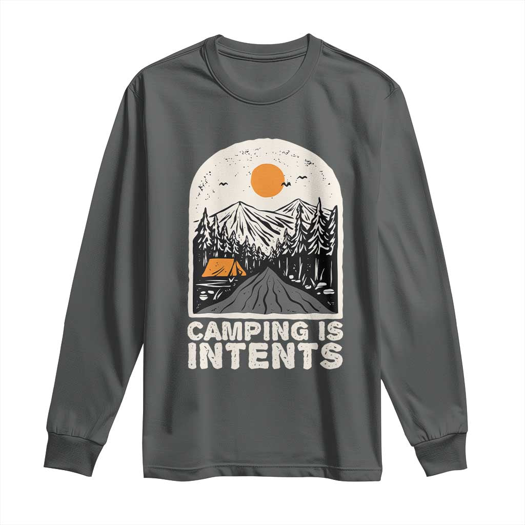 Funny Scout Camping Long Sleeve Shirt Camping Is Intents Hiking Outdoors Adventure TS02 Dark Heather Print Your Wear