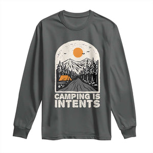 Funny Scout Camping Long Sleeve Shirt Camping Is Intents Hiking Outdoors Adventure TS02 Dark Heather Print Your Wear