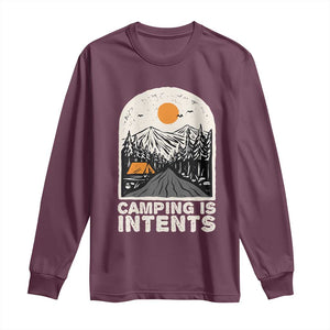 Funny Scout Camping Long Sleeve Shirt Camping Is Intents Hiking Outdoors Adventure TS02 Maroon Print Your Wear