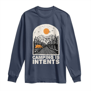 Funny Scout Camping Long Sleeve Shirt Camping Is Intents Hiking Outdoors Adventure TS02 Navy Print Your Wear