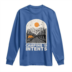Funny Scout Camping Long Sleeve Shirt Camping Is Intents Hiking Outdoors Adventure TS02 Royal Blue Print Your Wear