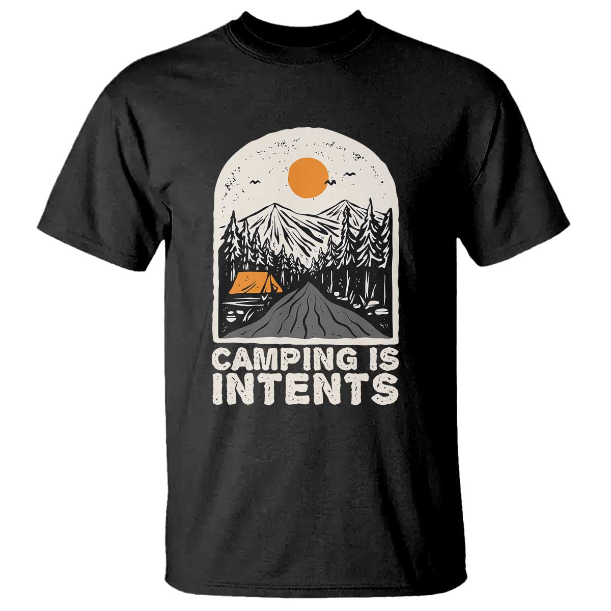 Funny Scout Camping T Shirt Camping Is Intents Hiking Outdoors Adventure TS02 Black Print Your Wear