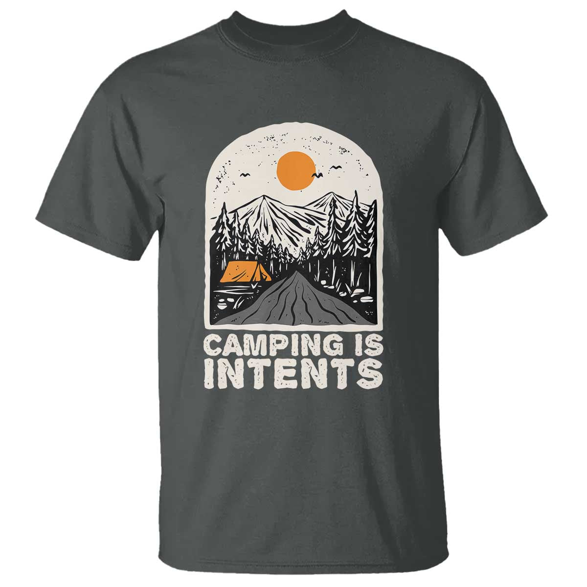 Funny Scout Camping T Shirt Camping Is Intents Hiking Outdoors Adventure TS02 Dark Heather Print Your Wear