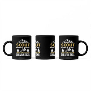 Funny Scout Coffee Mug Being A Scout Is Not A Hobby It's A Survial Skill Scouting TS02 Print Your Wear