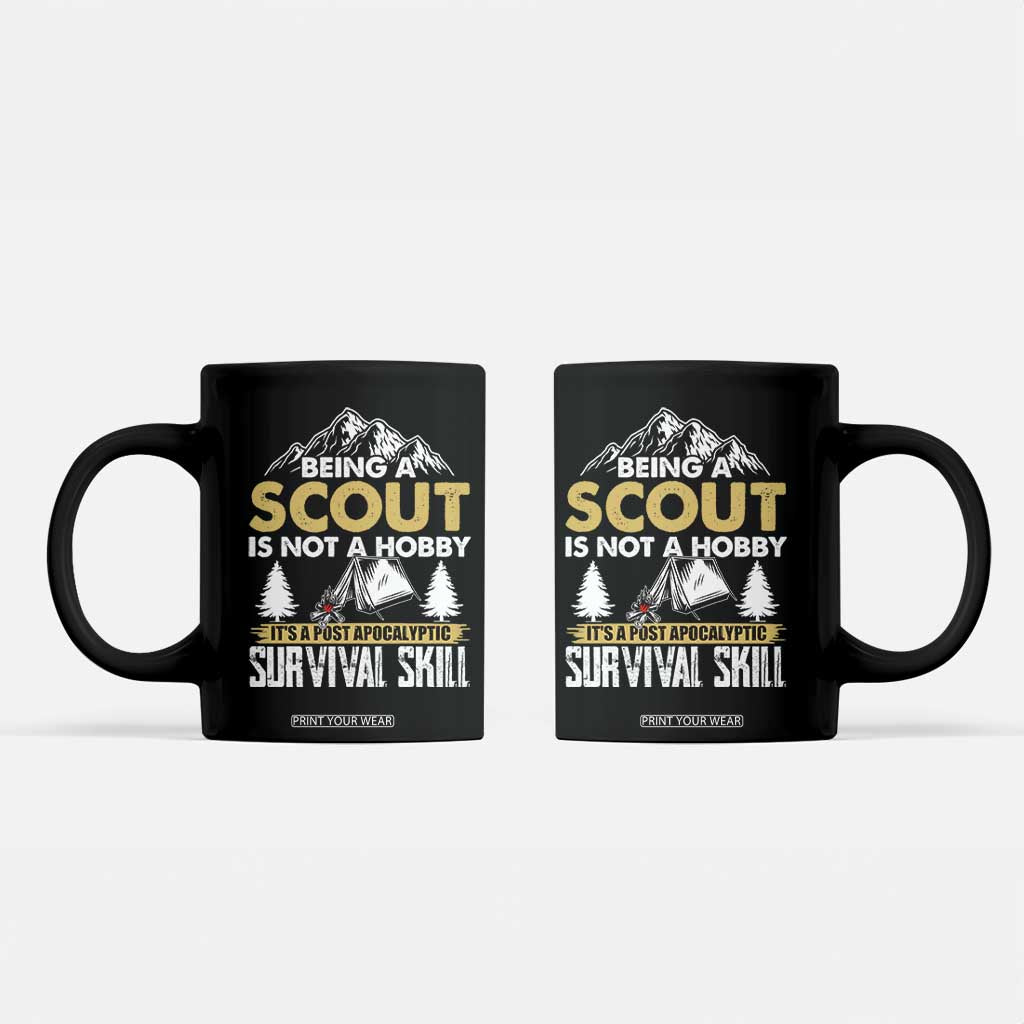 Funny Scout Coffee Mug Being A Scout Is Not A Hobby It's A Survial Skill Scouting TS02 Black Print Your Wear