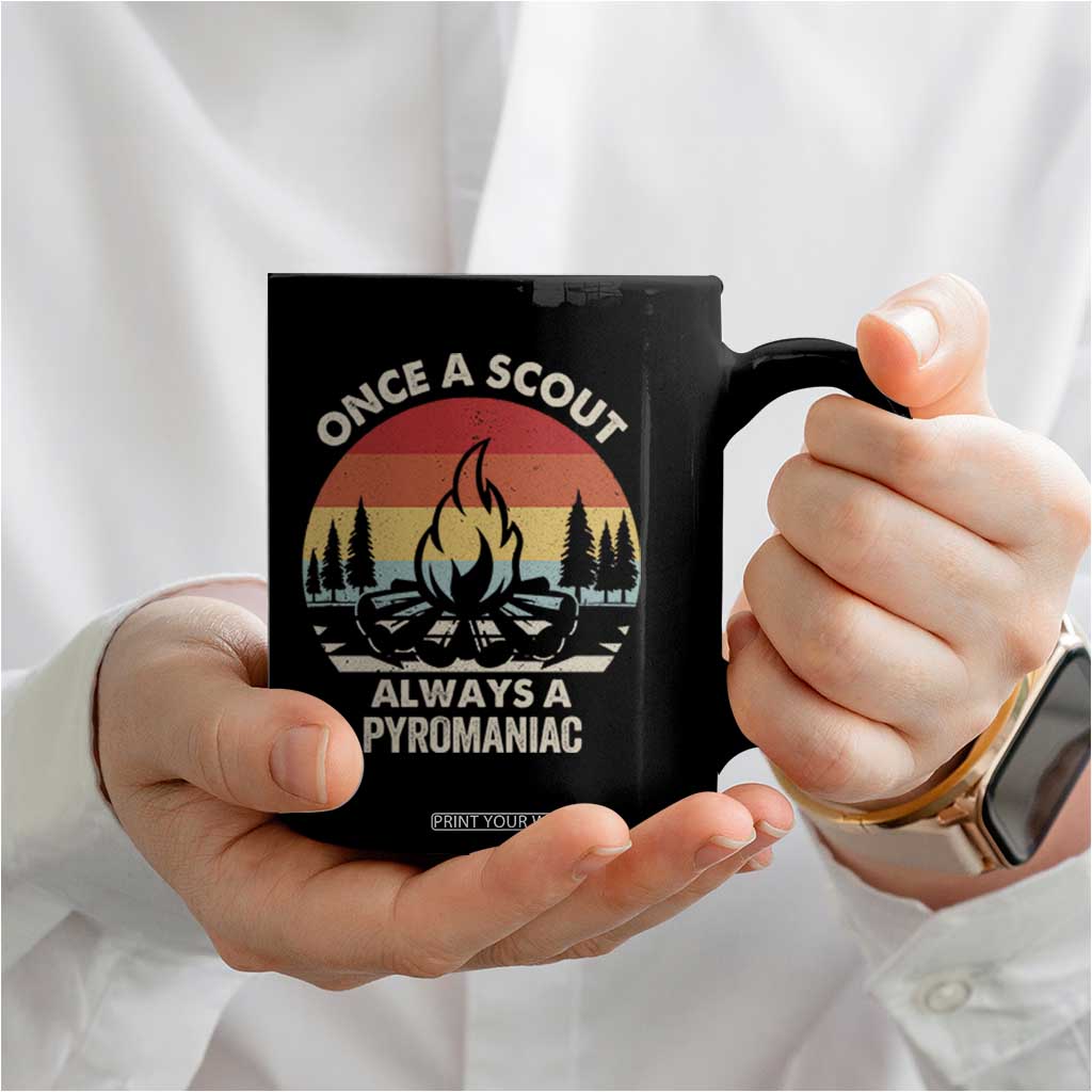 Funny Scout Coffee Mug Once A Scout Always A Pyromaniac Adventure Retro TS02 Print Your Wear