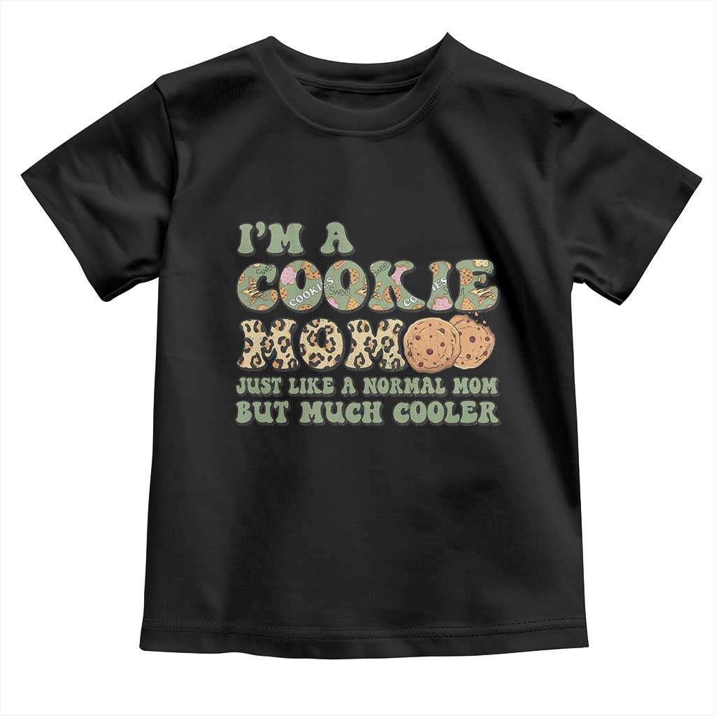 Funny Scout Girl Mom Toddler T Shirt I'm A Cookie Mom Cookie Dealer Troop Leader TS02 Black Print Your Wear
