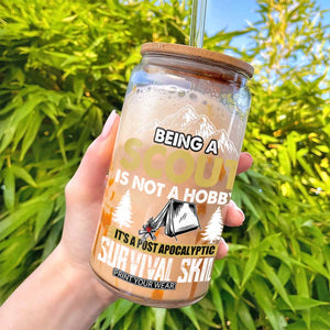 Funny Scout Glass Can Being A Scout Is Not A Hobby It's A Survial Skill Scouting TS02 Print Your Wear