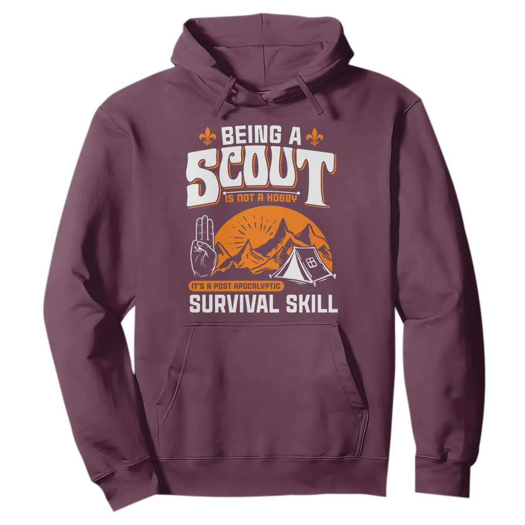 Funny Scout Hoodie Being A Scout Is Not A Hobby Survival Skill Adventure TS02 Maroon Print Your Wear