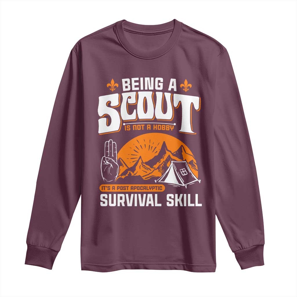 Funny Scout Long Sleeve Shirt Being A Scout Is Not A Hobby Survival Skill Adventure TS02 Maroon Print Your Wear