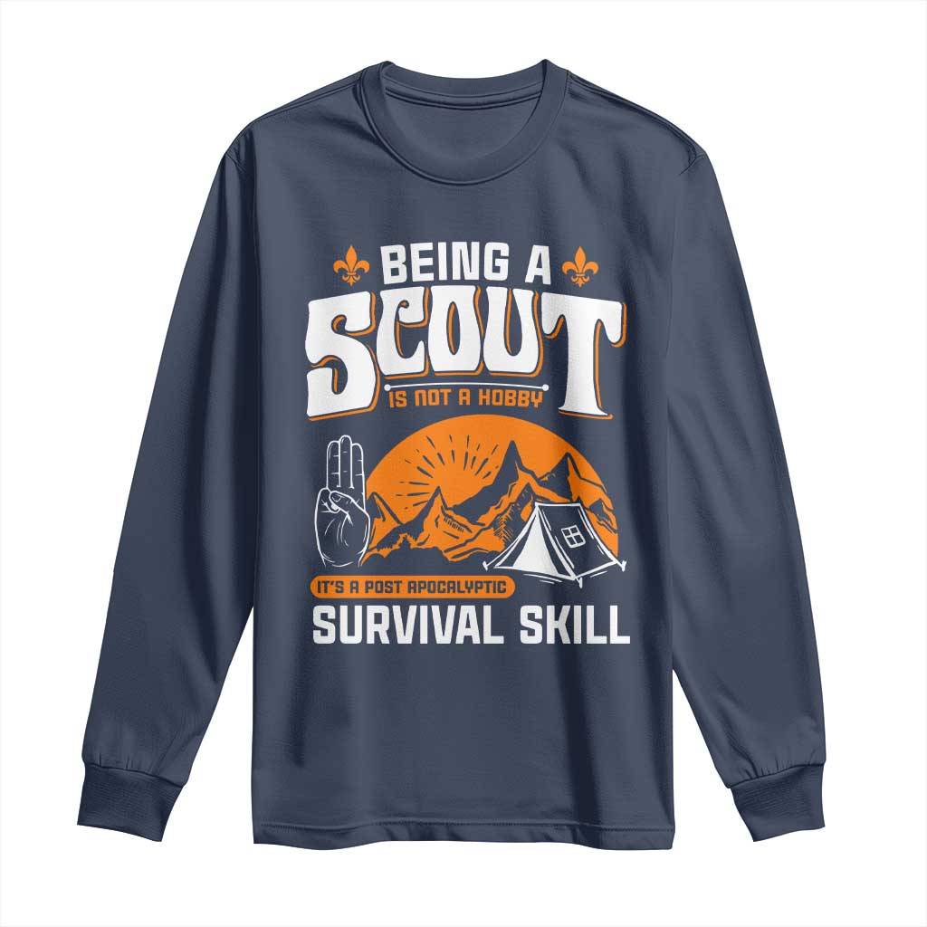 Funny Scout Long Sleeve Shirt Being A Scout Is Not A Hobby Survival Skill Adventure TS02 Navy Print Your Wear