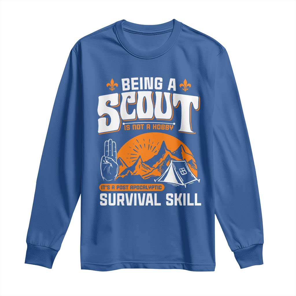 Funny Scout Long Sleeve Shirt Being A Scout Is Not A Hobby Survival Skill Adventure TS02 Royal Blue Print Your Wear