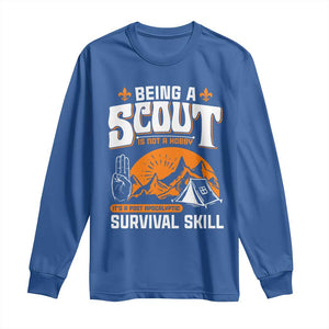 Funny Scout Long Sleeve Shirt Being A Scout Is Not A Hobby Survival Skill Adventure TS02 Royal Blue Print Your Wear