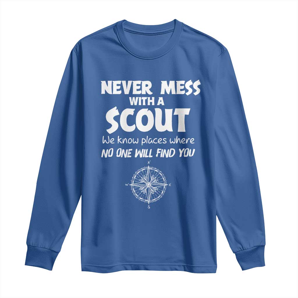 Funny Scout Long Sleeve Shirt Never Mess With A Scout Compass TS02 Royal Blue Print Your Wear