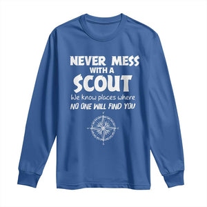 Funny Scout Long Sleeve Shirt Never Mess With A Scout Compass TS02 Royal Blue Print Your Wear