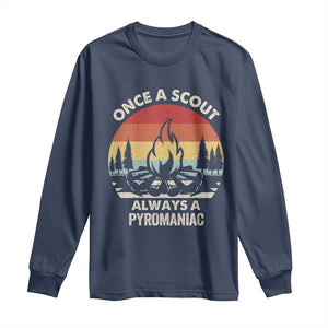 Funny Scout Long Sleeve Shirt Once A Scout Always A Pyromaniac Adventure Retro TS02 Navy Print Your Wear