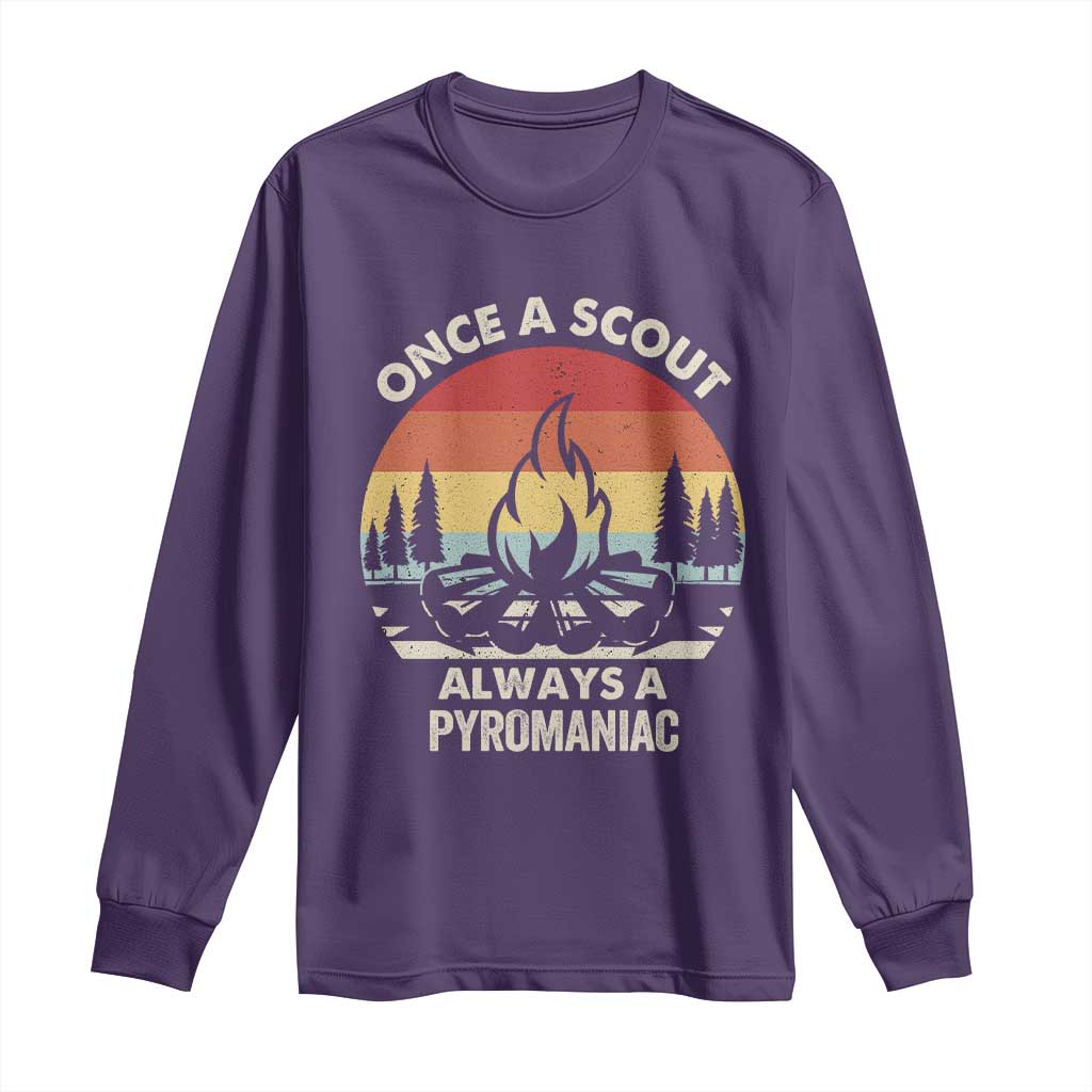 Funny Scout Long Sleeve Shirt Once A Scout Always A Pyromaniac Adventure Retro TS02 Purple Print Your Wear