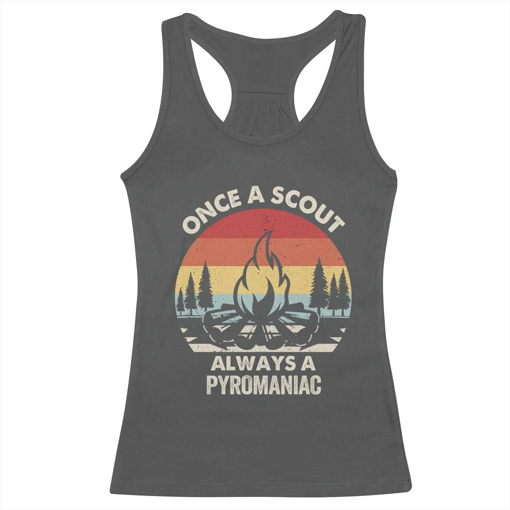 Funny Scout Racerback Tank Top Once A Scout Always A Pyromaniac Adventure Retro TS02 Dark Heather Print Your Wear