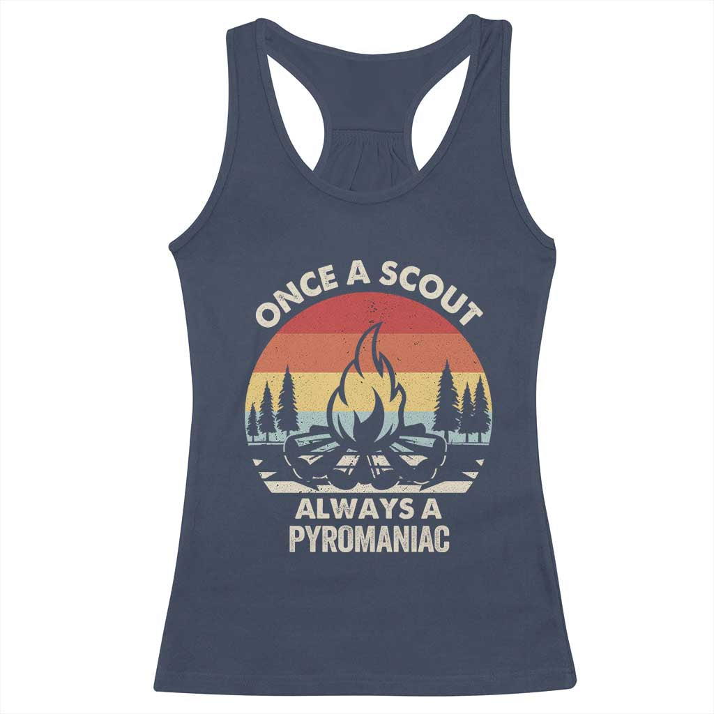 Funny Scout Racerback Tank Top Once A Scout Always A Pyromaniac Adventure Retro TS02 Navy Print Your Wear