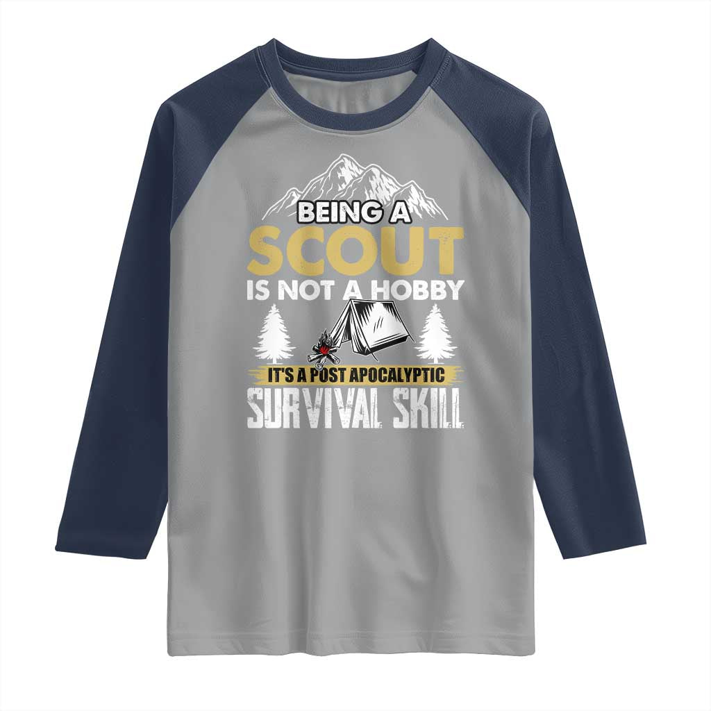 Funny Scout Raglan Shirt Being A Scout Is Not A Hobby It's A Survial Skill Scouting TS02 Sport Gray Navy Print Your Wear