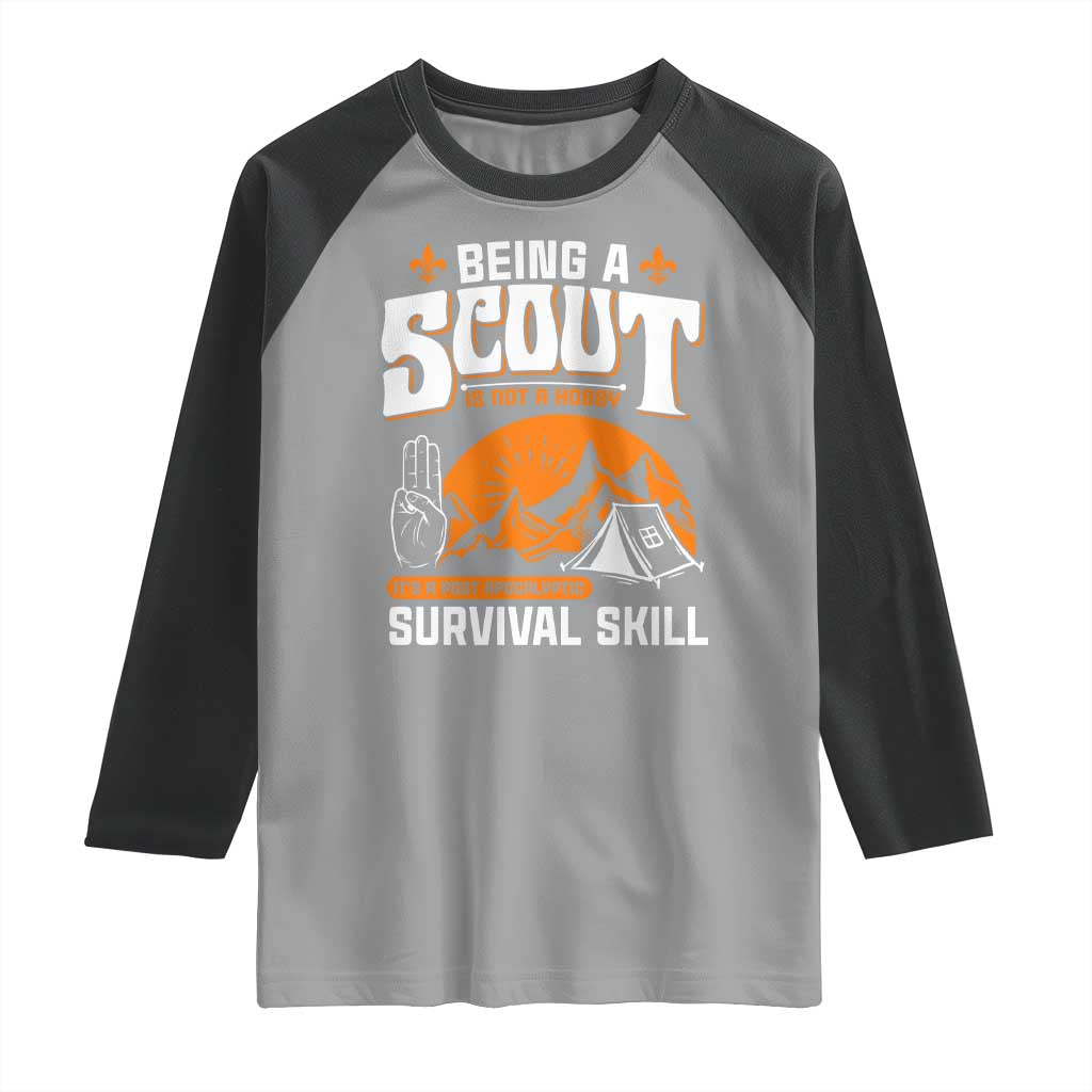 Funny Scout Raglan Shirt Being A Scout Is Not A Hobby Survival Skill Adventure TS02 Sport Gray Black Print Your Wear