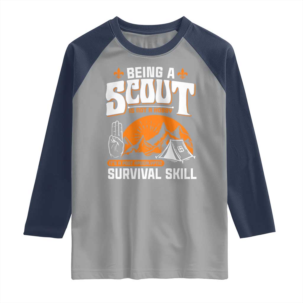 Funny Scout Raglan Shirt Being A Scout Is Not A Hobby Survival Skill Adventure TS02 Sport Gray Navy Print Your Wear
