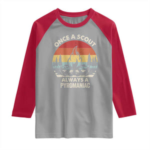 Funny Scout Raglan Shirt Once A Scout Always A Pyromaniac Adventure Retro TS02 Sport Gray Red Print Your Wear