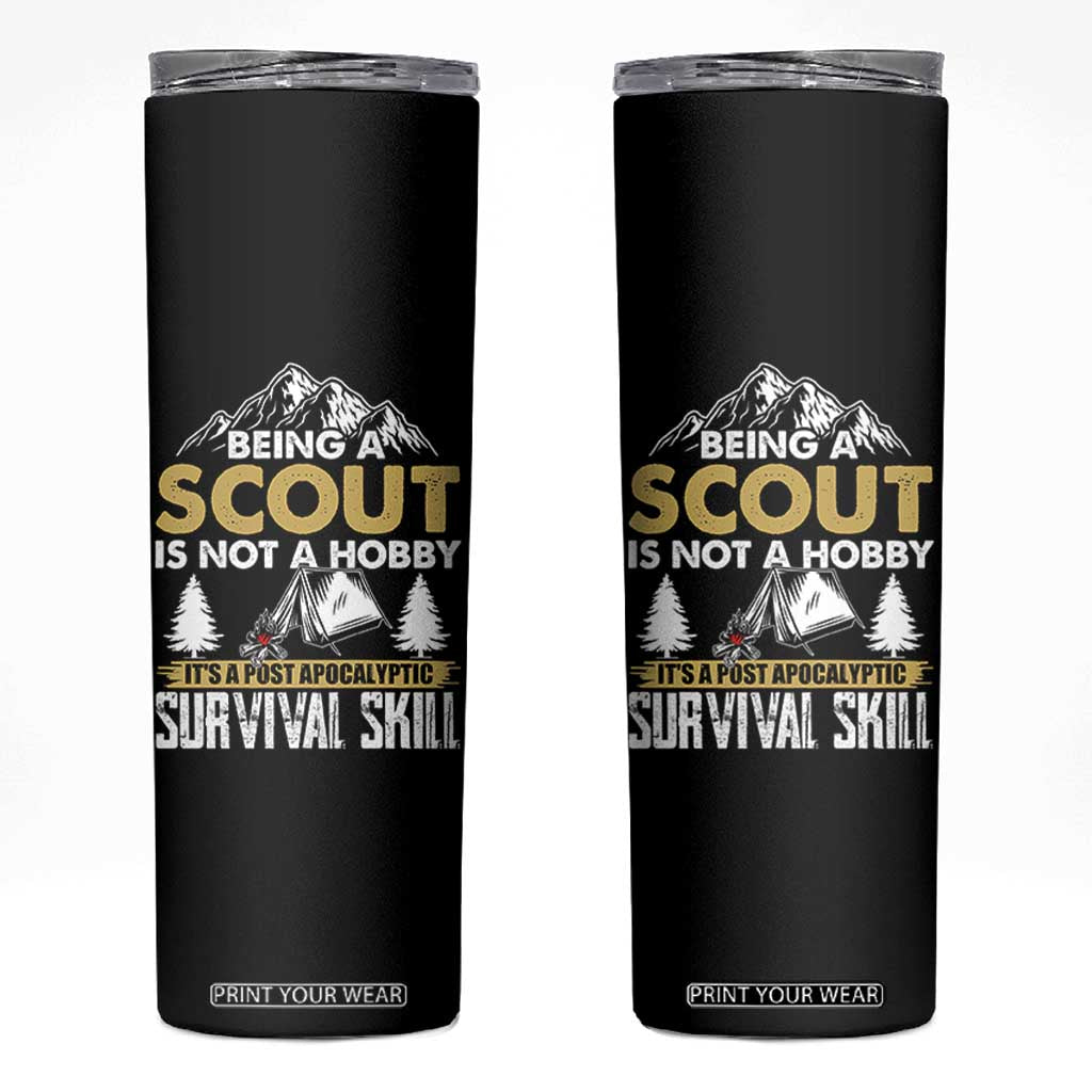 Funny Scout Skinny Tumbler Being A Scout Is Not A Hobby It's A Survial Skill Scouting TS02 Black Print Your Wear