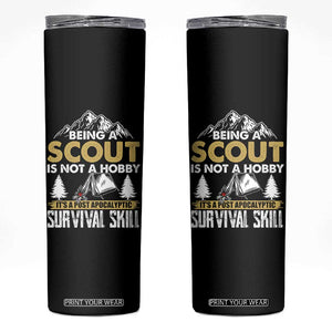 Funny Scout Skinny Tumbler Being A Scout Is Not A Hobby It's A Survial Skill Scouting TS02 Black Print Your Wear